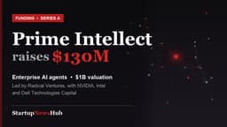 Prime Intellect Raises $130M Series A at $1B Valuation to Power Enterprise AI Agents