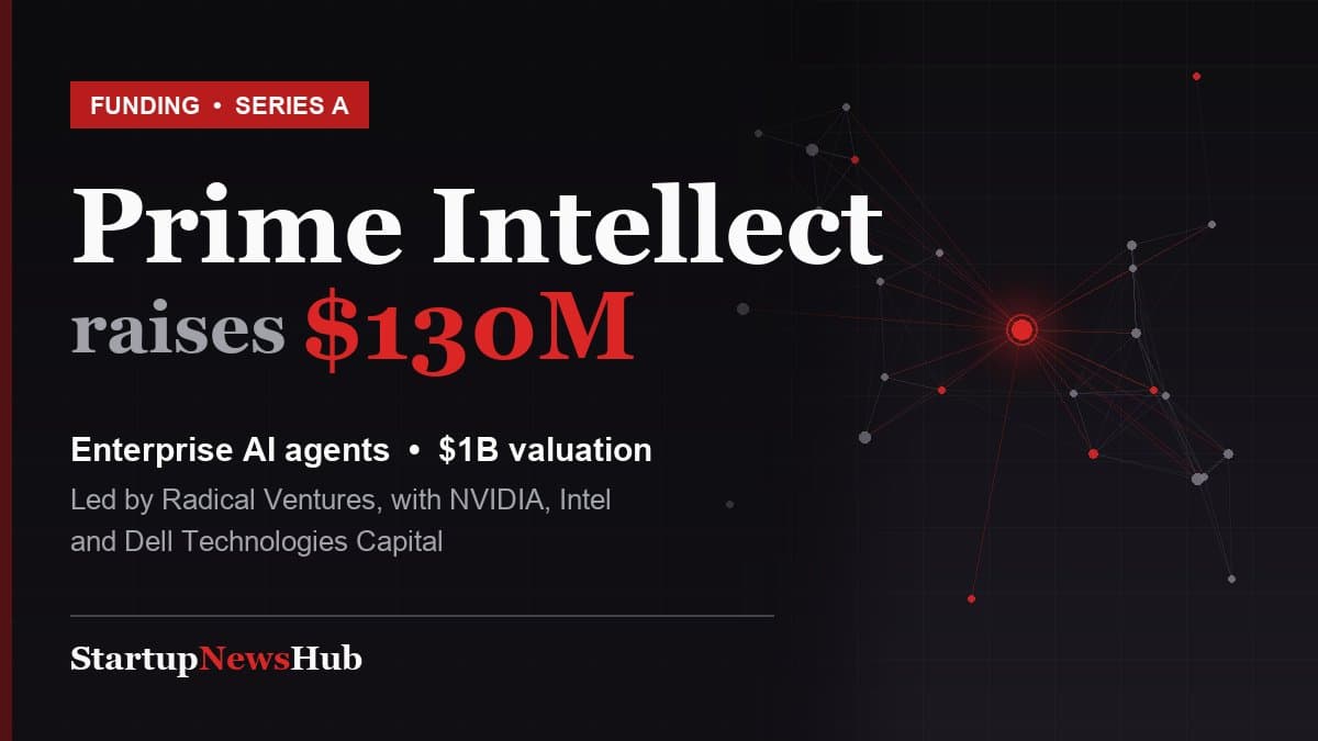 Prime Intellect Raises $130M Series A at $1B Valuation to Power Enterprise AI Agents